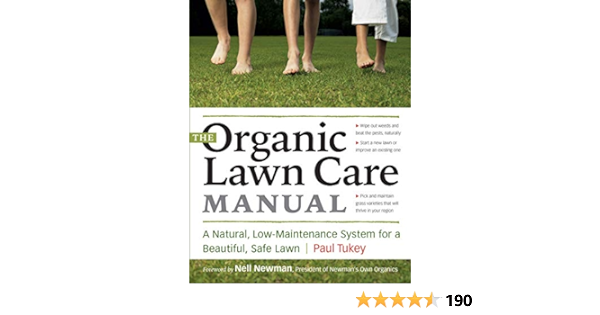 The Organic Lawn Care Manual: A Natural, Low-Maintenance System for a Beautiful, Safe Lawn by Paul Tukey